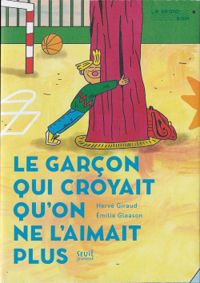 Herve Giraud - Le garçon qui croyait qu'on ne l'aimait plus