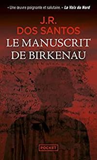 Couverture du livre Le manuscrit de Birkenau - Jose Rodrigues Dos Santos