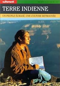 Couverture du livre Terre indienne  - Philippe Jacquin - Daniel Royot - Jmg Le Clezio - Daniele Vazeilles - Autrement  - Emmanuel Desveaux - Lise Marienstras - Serge Parquet - Robert Marshall Utley - Jolle Rostrowski - Ric Navet - Priscille Touraille