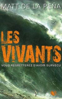 Couverture du livre Les Vivants - Tome 1 (R) - Matt De La Pena