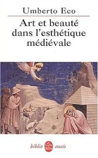 Couverture du livre Art et beauté dans l'esthétique médiévale - Umberto Eco