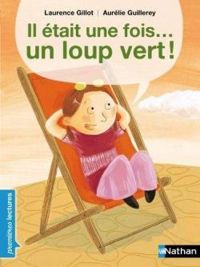 Couverture du livre Il était une fois... un loup vert - Laurence Gillot