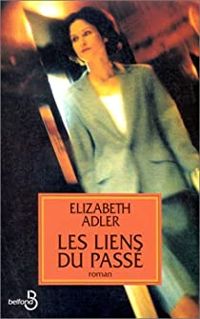 Couverture du livre Les Liens du passé - Elizabeth Adler - Michele Leroy