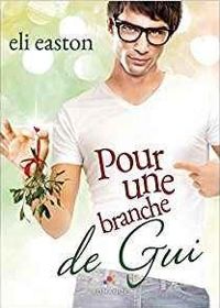 Eli Easton - Pour une branche de gui