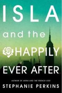 Stephanie Perkins - Isla and the Happily Ever After