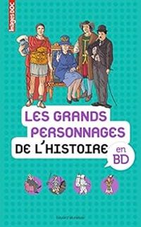 Antoine Auger - Beatrice Veillon - Dimitri Casali - Les grands personnages de l'Histoire en BD