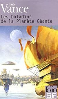 Couverture du livre Les baladins de la Planète Géante - Jack Vance