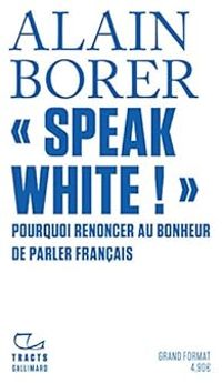 Couverture du livre Speak White ! - Alain Borer