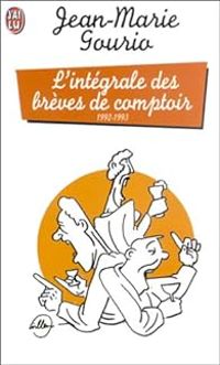 Jean Marie Gourio - L'intégrale des brèves de comptoir : 1992-1993