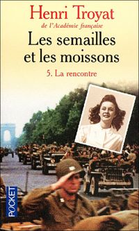 Henri Troyat - SEMAILLES ET LES MOISSONS T5