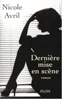 Nicole Avril - Dernière mise en scène