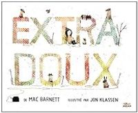 Mac Barnett - Jon Klassen - Extra-doux