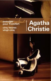 Agatha Christie - Passager pour Francfort - Cinq heures vingt-cinq