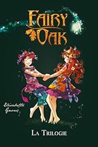 Couverture du livre Fairy Oak - Intégrale - Elisabetta Gnone