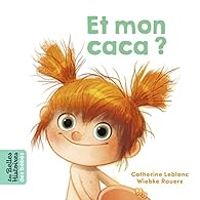 Couverture du livre Et mon caca ? - Catherine Leblanc