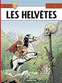 Jacques Martin - Marc Jailloux - Les Helvètes