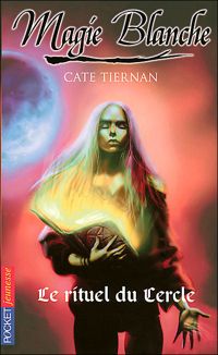 Cate Tiernan - Le rituel du Cercle