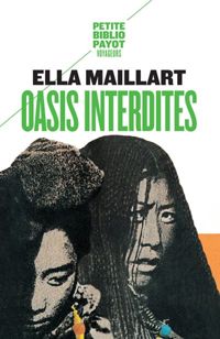 Couverture du livre Oasis interdites  - Ella Maillart