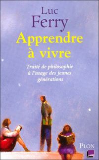 Couverture du livre Apprendre à vivre  - Luc Ferry