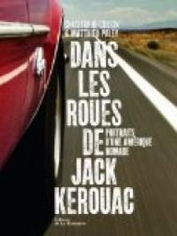 Christophe Cousin - Matthieu Paley - Dans les roues de Jack Kerouac 