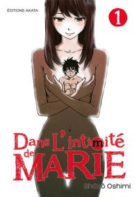 Shuzo Oshimi - Dans l'intimité de Marie - tome 1 