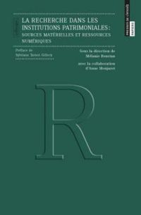 Couverture du livre La recherche dans les institutions patrimoniales - Melanie Roustan - Philippe Chevallier - Thierry Ermakoff - Anne Monjaret