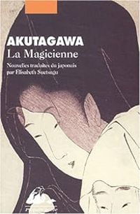 Ryunosuke Akutagawa - La magicienne