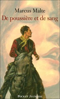 Couverture du livre DE POUSSIERE ET DE SANG - Marcus Malte