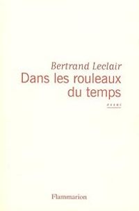 Bertrand Leclair - Dans les rouleaux du temps