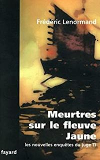 Frederic Lenormand - Meurtres sur le fleuve jaune