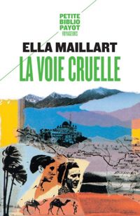 Couverture du livre La Voie cruelle - Ella Maillart