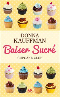 Couverture du livre Baiser sucré - Donna Kauffman