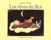 Catharina Valckx - Les rêves du Roi