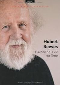 Hubert Reeves - L'avenir de la vie sur Terre