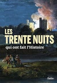 Jean Tulard - Les trente nuits qui ont fait l'histoire