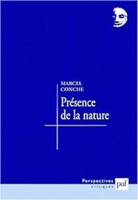 Marcel Conche - Présence de la nature