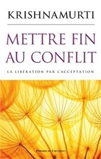 Jiddu Krishnamurti - Mettre fin au conflit