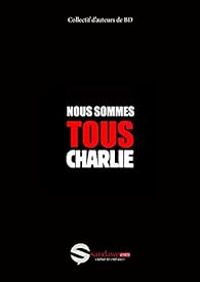 Gal Sejourne - Romuald Pistis - Paul Bona - Sergio Alcala - Julien Pare Sorel - Johan De Moor - Emmanuel Cassier - Nous sommes tous Charlie