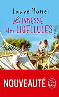 Couverture du livre L'ivresse des libellules - Laure Manel