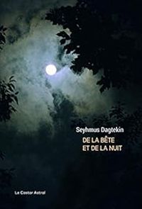 Couverture du livre De la bête et de la nuit - Seyhmus Dagtekin