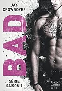 Jay Crownover - Bad - Intégrale