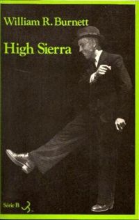 William Riley Burnett - High Sierra