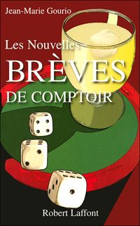 Jean-marie Gourio - Les Nouvelles brèves de comptoir 