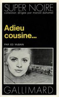 Ed Mcbain - Adieu cousine...