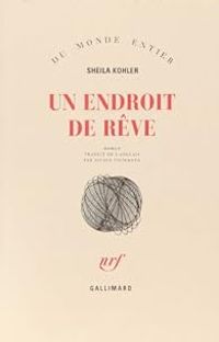 Sheila Kohler - Un endroit de rêve