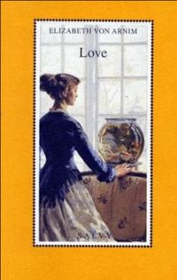 Elizabeth Von Arnim - Love