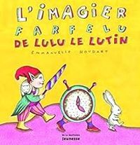 Emmanuelle Houdart - L'Imagier farfelu de Lulu le lutin