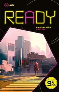 Couverture du livre Ready - Gaïa : La seule issue, c'est toi - Madeleine Feret Fleury - Marushka Hullot Guiot