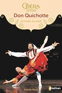 Couverture du livre Don Quichotte : Le roman du ballet - Pascale Maret