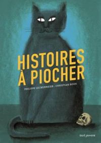 Philippe Lechermeier - Christian Roux - Histoires à piocher